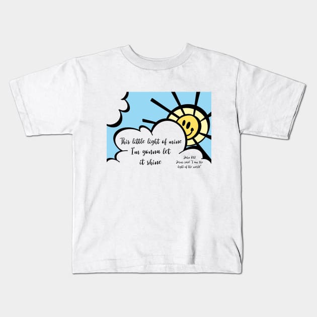 This little light of mine - I’m gonna let it shine! Kids T-Shirt by FTLOG